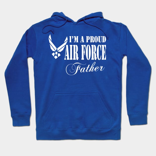 Best Gift for Papa - I am a Proud Air Force Father Hoodie by chienthanit